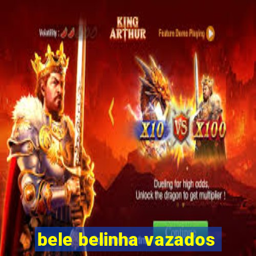 bele belinha vazados